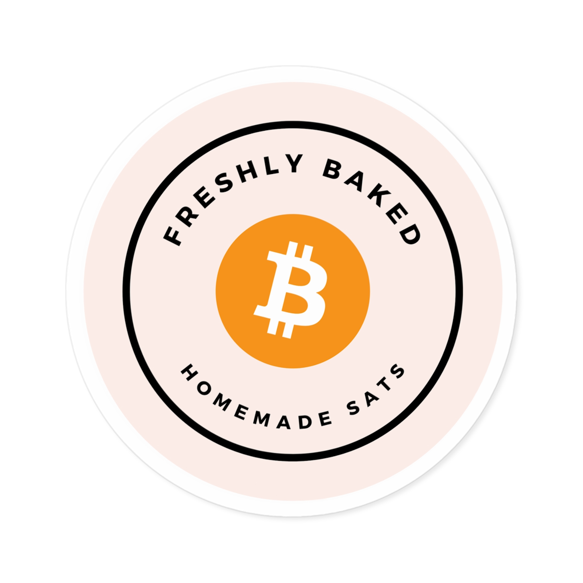 Freshly Baked Homemade Sats - Bitcoin | BTC | Round Sticker - Image 4