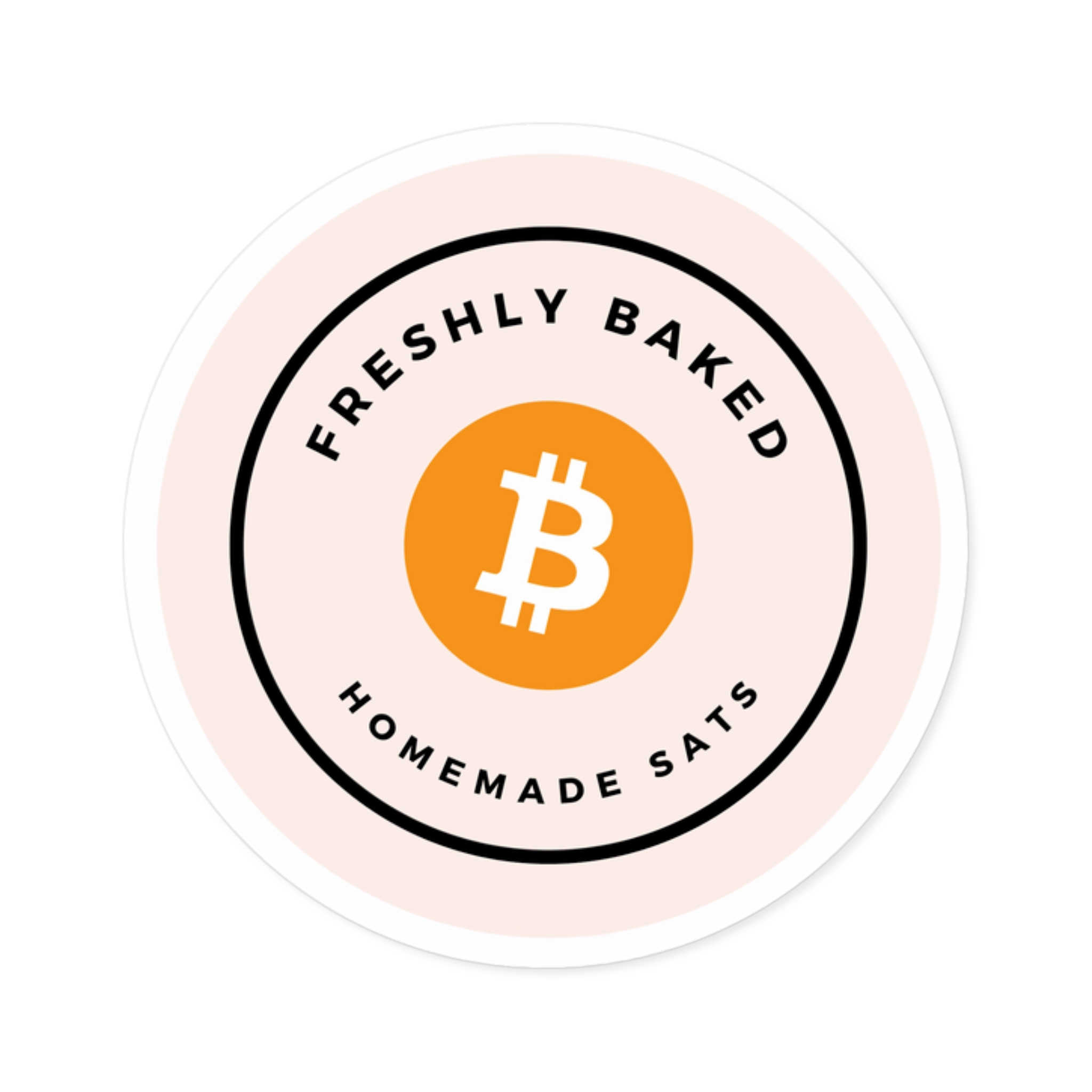Freshly Baked Homemade Sats - Bitcoin | BTC | Round Sticker
