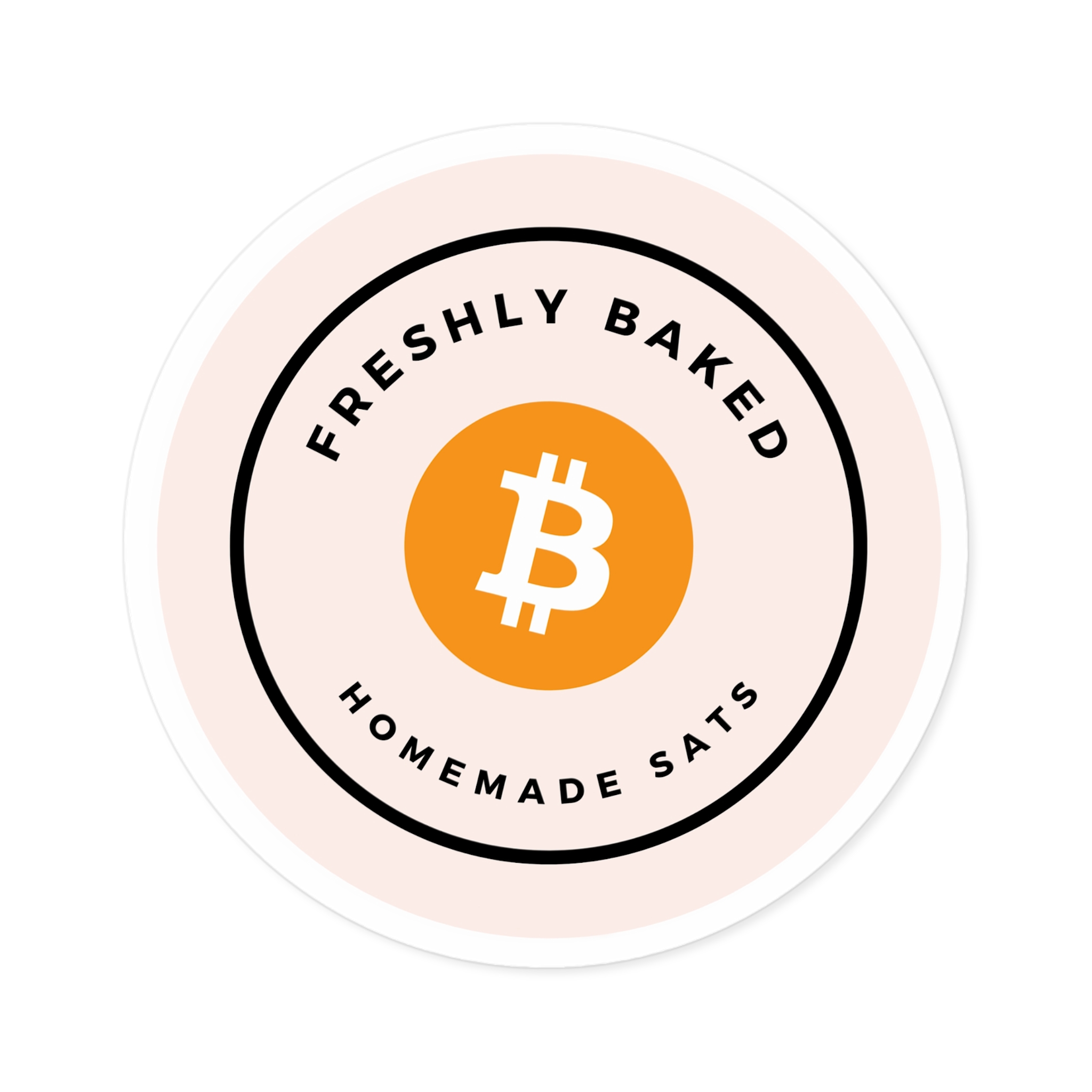 Freshly Baked Homemade Sats - Bitcoin | BTC | Round Sticker - Image 7